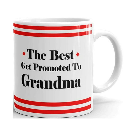 The Best Get Promoted To Grandma Coffee Tea Ceramic Mug Office Work Cup Gift 11 oz