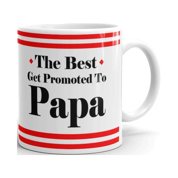 The Best Get Promoted to Papa Expecting Grandpa Unique Gift Fathers Day Novelty Coffee Mug 15oz