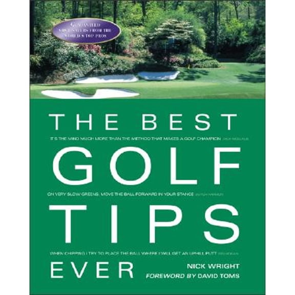 Pre-Owned The Best Golf Tips Ever : Guaranteed Shot-Savers from the World's Top Pros (Hardcover) 0071418180 9780071418188