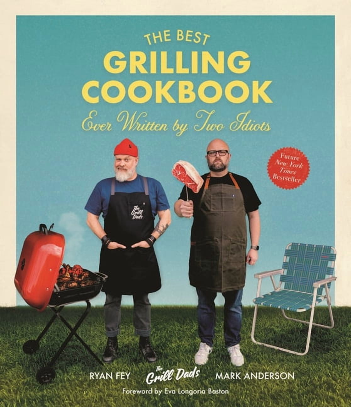 Grill Dads' Best Grilling Cookbook: BBQ Cooking Recipes by Mark