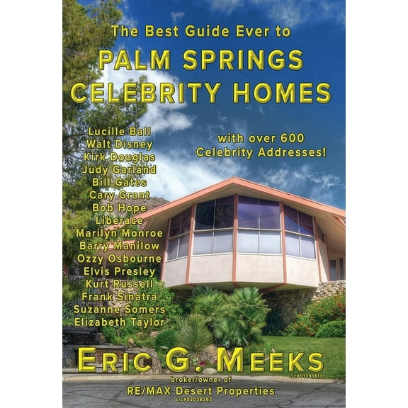 The Best Guide Ever to Palm Springs Celebrity Homes: Facts and Legends of the Village of Palm Springs, (Hardcover)