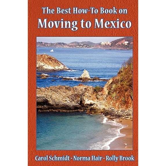 Pre-Owned The Best How-To Book on Moving to Mexico (Paperback) 097872867X 9780978728670