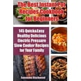 thumbnail image 1 of The Best Instant Pot Recipes Cookbook for Beginners: 145 Quick & Easy Healthy Delicious Electric Pressure Slow Cooker Recipes for Your Family, 1 of 1