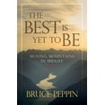 thumbnail image 1 of The Best Is Yet to Be : Moving Mountains in Midlife (Paperback), 1 of 2