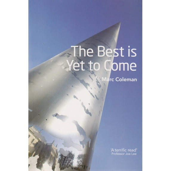 The Best is Yet to Come Paperback 1842181424 9781842181423 Marc Coleman