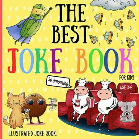 Pre-Owned The Best Joke Book For Kids: Illustrated Silly Jokes For Ages 3-6. (Illustrated Joke books) Paperback