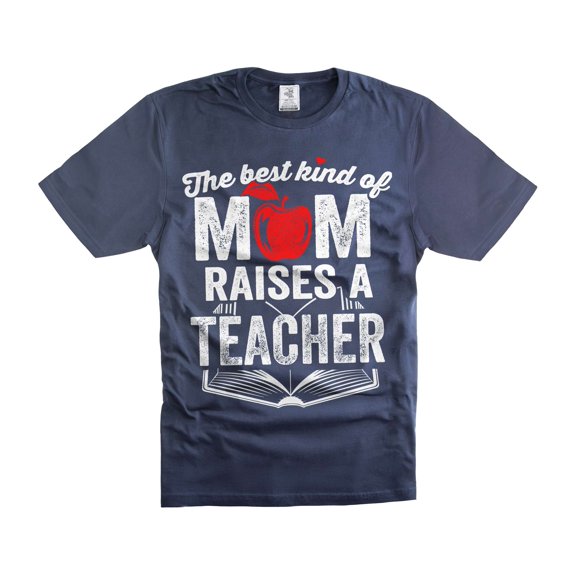 The Best Kind OF Mom Raises A Teacher Shirt Mother's Day Mom Shirt Teacher Mom Shirts Teacher Gifts (Large Navy Blue)