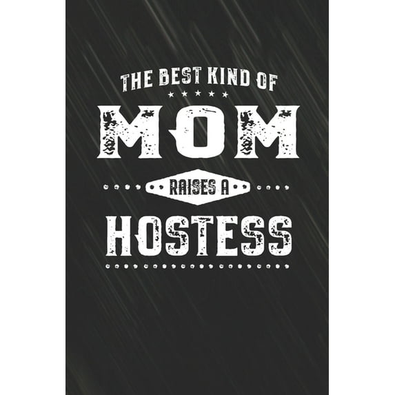 The Best Kind Of Mom Raises A Hostess Paperback 1087359716 9781087359717 Family Life Journals