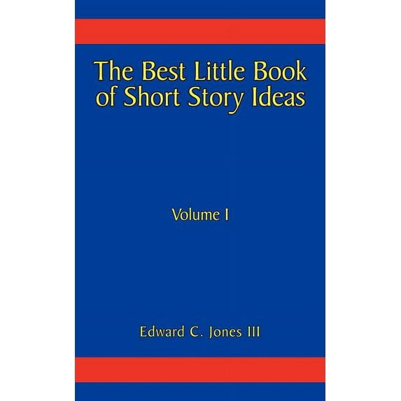 The Best Little Book of Short Story Ideas: Volume I, (Paperback)
