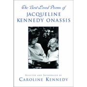 The Best-Loved Poems of Jacqueline Kennedy Onassis Hardcover by Jacqueline Kennedy Onassis, Caroline Kennedy-Schlossberg