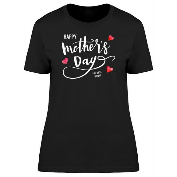 The Best Mom, Happy Mothers Day T-Shirt Women -Image by Shutterstock, Female x-Large