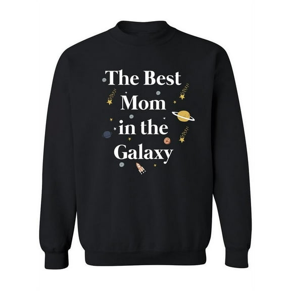 The Best Mom In The Galaxy Sweatshirt Women -SPIdeals Designs, Female 5X-Large