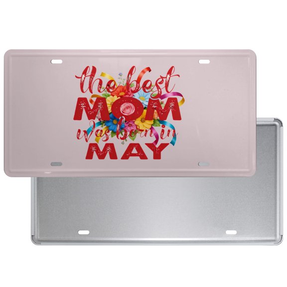 The Best Mom Was Born in May Floral License Plate, Pink 6x12in Vanity Plate, Birthday Gift for May Mom