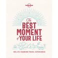 thumbnail image 1 of Pre-Owned Lonely Planet the Best Moment of Your Life (Hardcover) 178701357X 9781787013575, 1 of 1