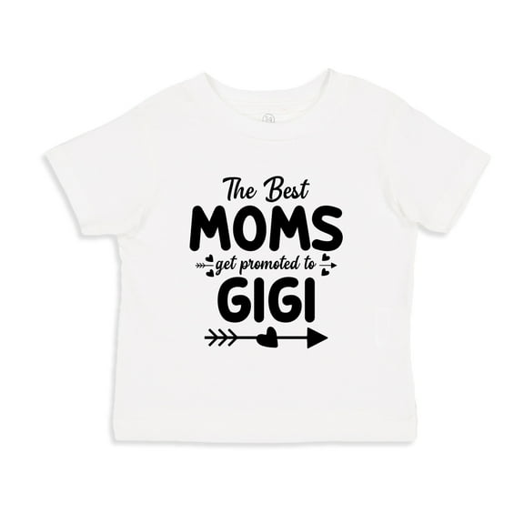 The Best Moms Get Promoted To Gigi Toddler T-Shirt 4T White