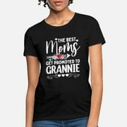 The Best Moms Get Promoted To Grannie Shirt New Gr Women's T-Shirt