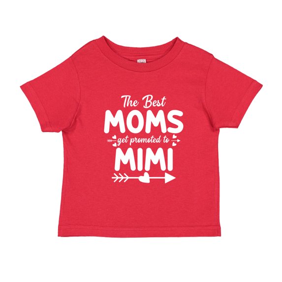 The Best Moms Get Promoted To Mimi Toddler T-Shirt 3T Red