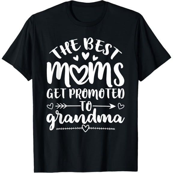 The Best Moms Get Promoted to Grandma Womens Mom Mothers Day T-Shirt100% pure cotton