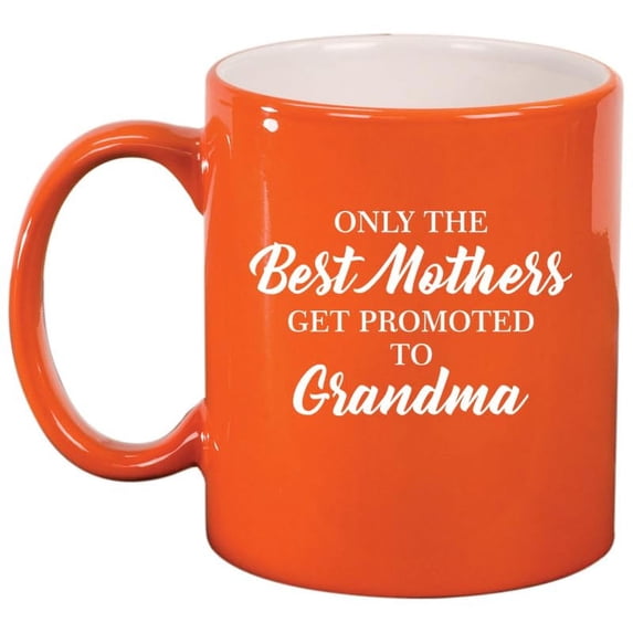 The Best Mothers Get Promoted To Grandma Ceramic Coffee Mug Tea Cup Gift for Her, Wife, Mom (11oz Orange)