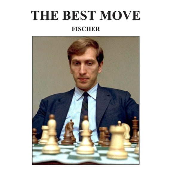 Chess Legends The Best Move: Fischer, Book 1, (Paperback)