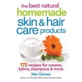 thumbnail image 1 of Pre-Owned The Best Natural Homemade Skin and Hair Care Products: 175 Recipes for Creams, Balms, Shampoos and More (Paperback) 0778805026 9780778805021, 1 of 1