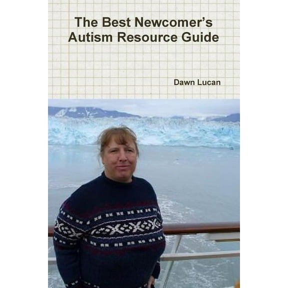 The Best Newcomer's Autism Resource Guide, (Paperback)