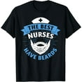 thumbnail image 1 of The Best Nurses Have Beards Funny Nurse Day T-Shirt, 1 of 4