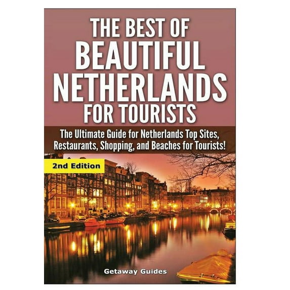 The Best Of Beautiful Netherlands for Tourists (Hardcover)