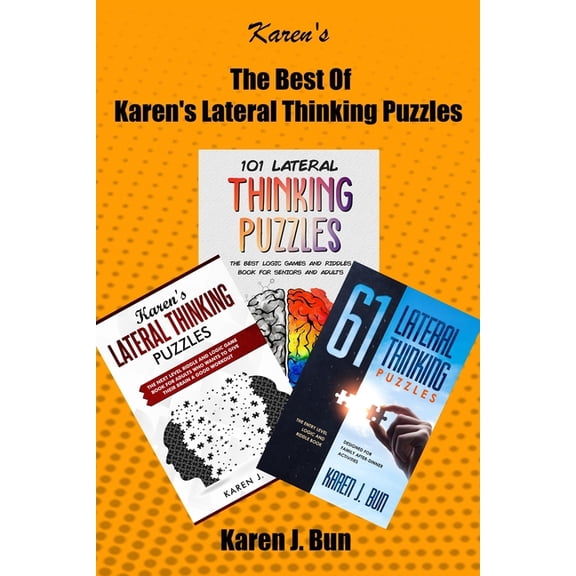 The Best Of Karen's Lateral Thinking Puzzles: 3 Manuscripts In A Book With Logic Games And Riddles For Adults, (Paperback)