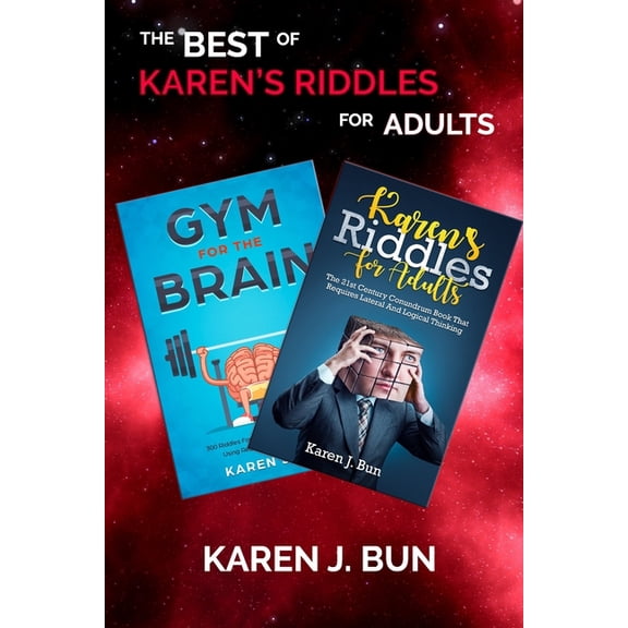 The Best Of Karen's Riddles For Adults: 2 Manuscripts In A Book Compilation To Workout The Brain Cells Using Logic Think, (Paperback)
