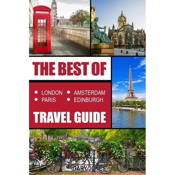 The Best Of London, Paris, Amsterdam, Edinburgh Travel Guide (Paperback)