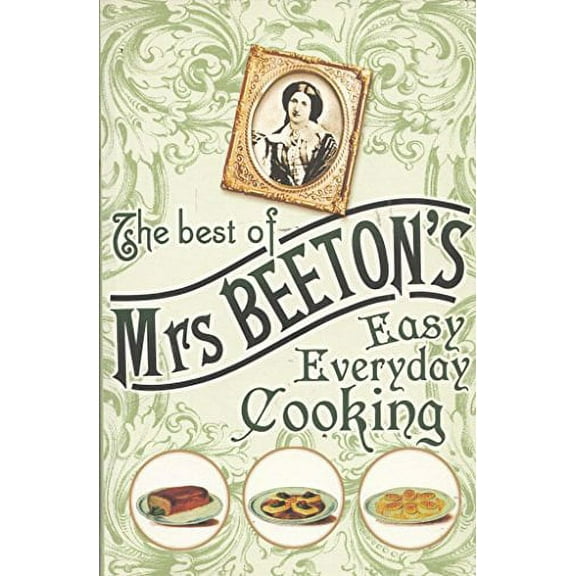 Pre-Owned The Best Of Mrs Beeton's Easy Everyday Cooking Paperback