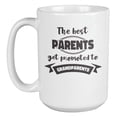 thumbnail image 1 of The Best Parents Get Promoted to Grandparents Coffee & Tea Mug Cup (15oz), 1 of 3