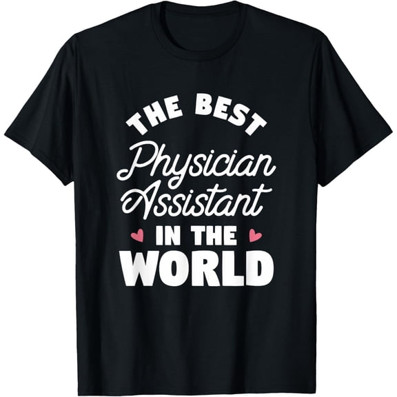 The Best Physician Assistant In The World T-Shirt