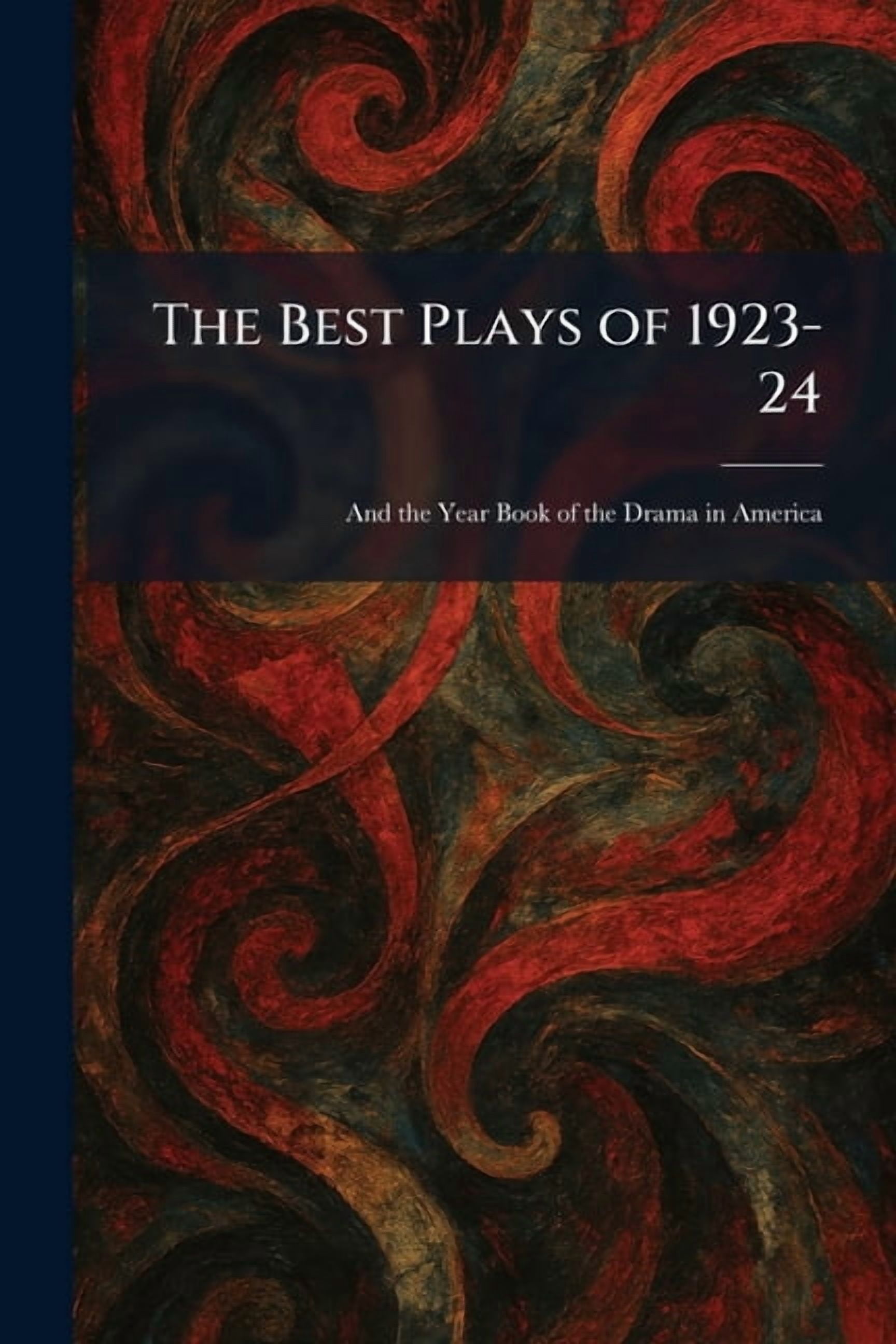 The Best Plays of 1923-24: And the Year Book of the Drama in America, (Paperback)