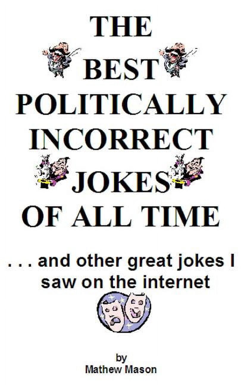 Politically Incorrect Pic The Best Politically Incorrect Jokes Of All Time (Paperback) - Walmart.com