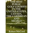 thumbnail image 1 of Pre-Owned The Best Public Golf Courses in the United States, Canada, the Caribbean and Mexico (Paperback) 067976903X 9780679769033, 1 of 1