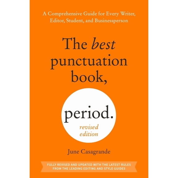 The Best Punctuation Book, Period (Revised Edition): A Comprehensive Guide for Every Writer, Editor, Student, and Busine, (Paperback)