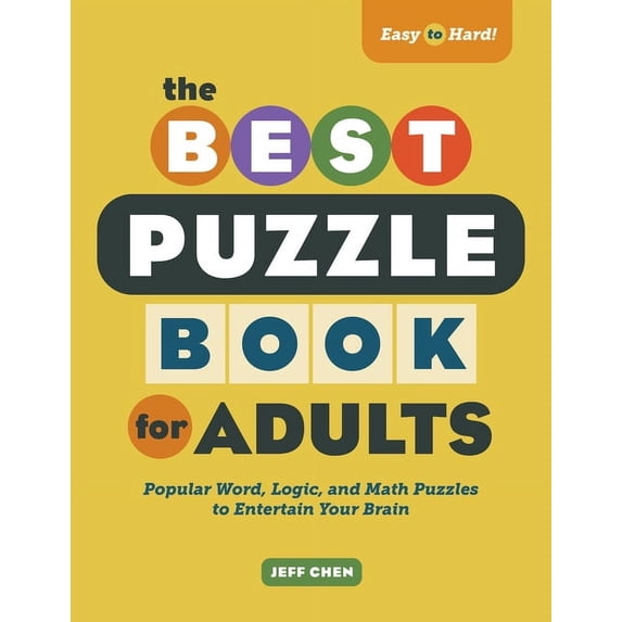 The Best Puzzle Book for Adults : Popular Word, Logic, and Math Puzzles to Entertain Your Brain (Paperback)