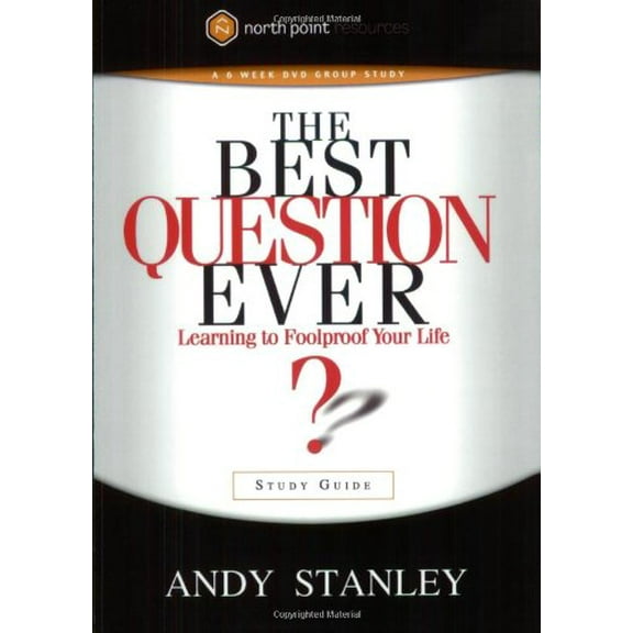 Pre-Owned The Best Question Ever: Learning to Foolproof Your Life - Study Guide (Paperback) 1590524624 9781590524626