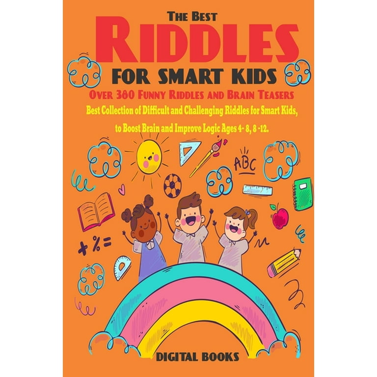 The Best Riddles For Smart Kids Book: Best Collection of Difficult