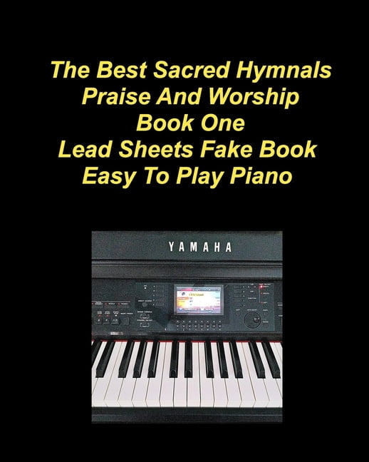 The Best Sacred Hymnals Praise And Worship Book One Lead Sheets Fake Book Easy To Play Piano, (Paperback)