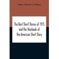 thumbnail image 1 of The Best Short Stories Of 1915 And The Yearbook Of The American Short Story, (Paperback), 1 of 1