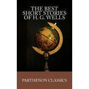 The Best Short Stories of H.G. Wells (Paperback) by H G Wells