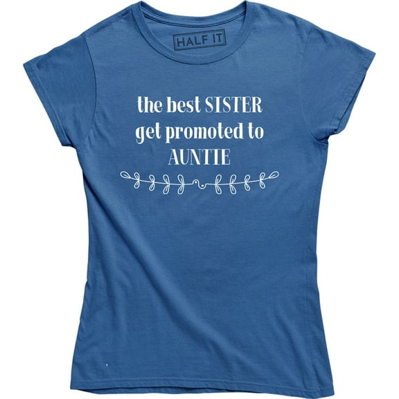 The Best Sister Get Promoted To Auntie Family Women's T-Shirt