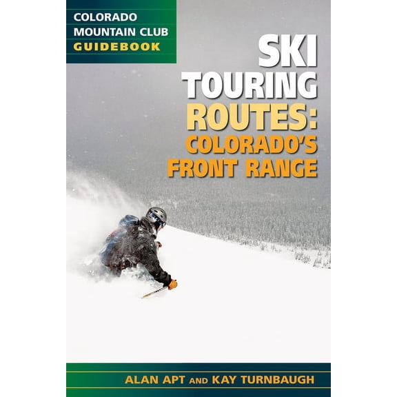 Ski Touring Routes: Colorado's Front Range, (Paperback)