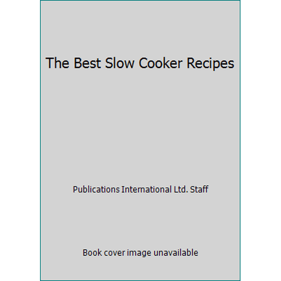 Pre-Owned The Best Slow Cooker Recipes (Unknown) 1412721601 9781412721608