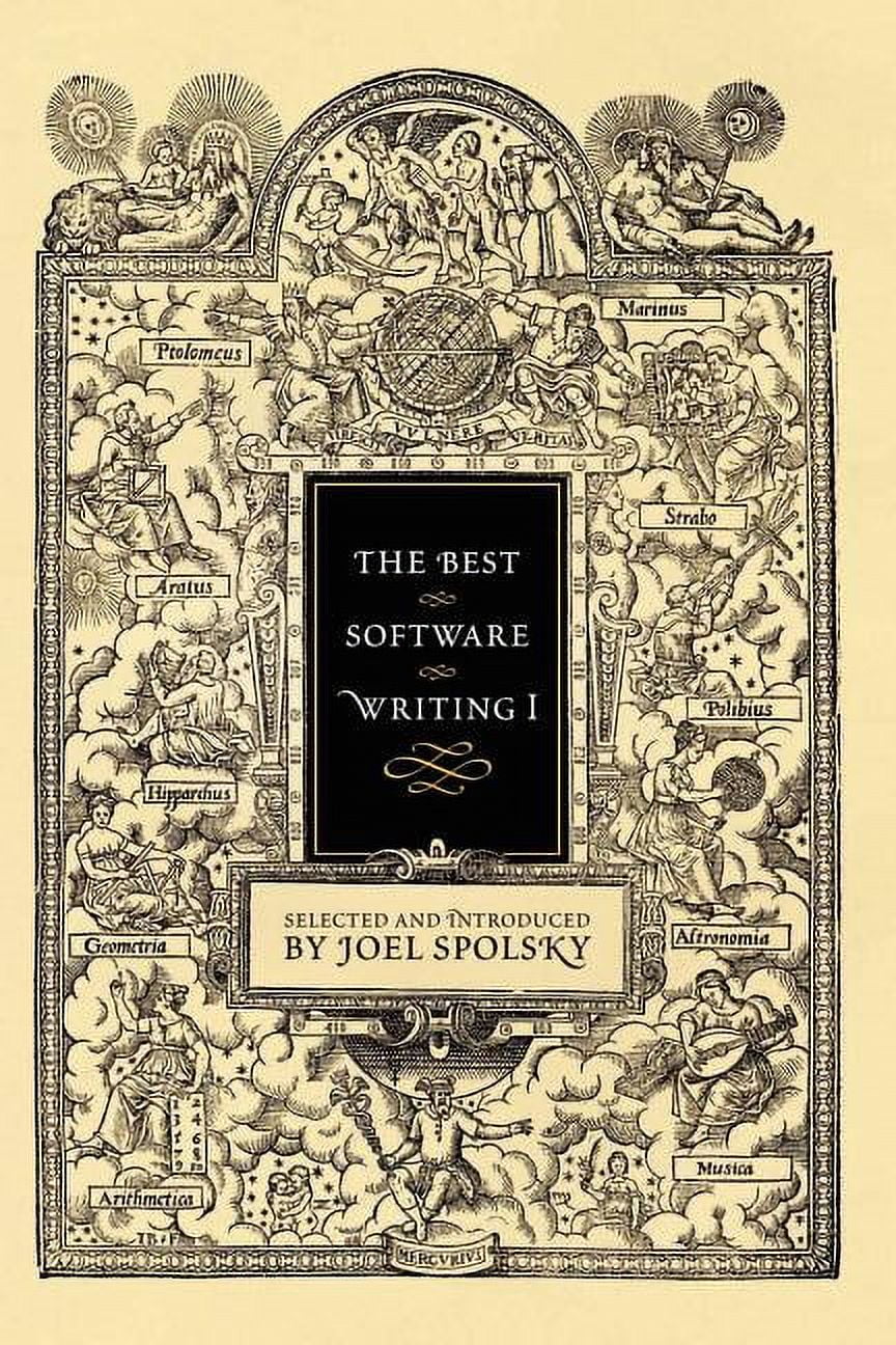 The Best Software Writing I Selected and Introduced by Joel Spolsky