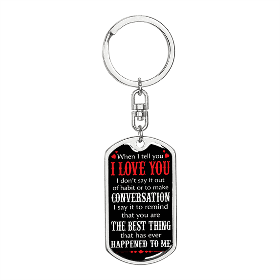 The Best Thing Happened To Me Stainless Steel or 18k Gold Premium Swivel Dog Tag Keychain