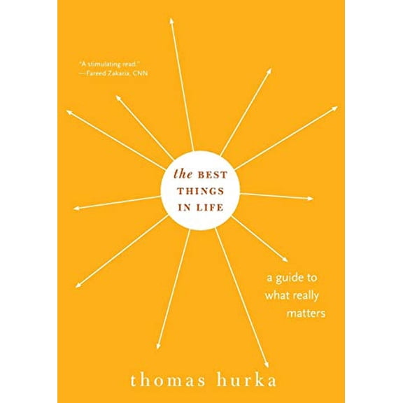 Pre-Owned The Best Things in Life: A Guide to What Really Matters (Paperback) 0190228318 9780190228316